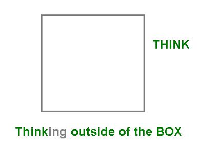 Think outside of the Box.